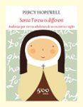 SANTA TERESA IS DIFFERENT: ANDANZAS POR TIERRAS ABULENSES DE UN EXCENTRICO INGLES de HOPEWELL, PERCY 