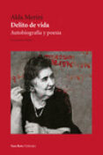 DELITO DE VIDA: AUTOBIOGRAFIA Y POESIA de MERINI, ALDA 