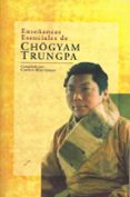 ENSEANZAS ESENCIALES DE CHOGYAM TRUNGPA di GIMIAN, CAROLYN ROSE 