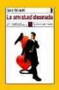 LA AMISTAD DESNUDA de FRABETTI, CARLO 