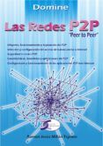 DOMINE LAS REDES P2P (PEER TO PEER) di MILAN TEJEDOR, RAMON J. 