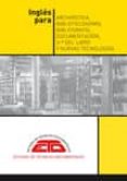 INGLES PARA ARCHIVISTICA, BIBLIOTECONOMIA, BIBLIOGRAFIA, DOCUMENT ACION, HISTORIA DEL LIBRO Y NUEVAS TECNOLOGIAS. TEXTOS Y TRADUCCIONES COMENTADAS di VV.AA. 