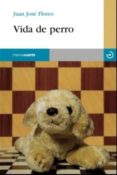 VIDA DE PERRO di FLORES, JUAN JOSE 