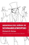 LAS MEMORIAS DEL SEOR DE SCHNABELEWOPSKI de HEINE, HEINRICH 