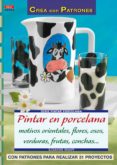 PINTAR EN PORCELANA MOTIVOS ORIENTALES, FLORES, OSOS, VERDURAS... di KNAPP, SUSANNE 