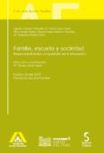 FAMILIA, ESCUELA Y SOCIEDAD: RESPONSABILIDADES COMPARTIDAS EN LA EDUCACION di VV.AA. 