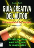 GUIA CREATIVA DEL AUTOR di ROTH, MARTIN 