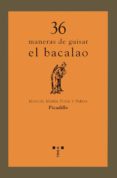36 MANERAS DE GUISAR EL BACALAO de PUGA Y PARGA, MANUEL MARIA 