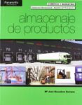 ALMACENAJE DE PRODUCTOS (CICLOS FORMATIVOS DE GRADO SUPERIOR) 2 ED de ESCUDERO SERRANO, MARIA JOSE 