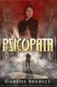 EL PSICOPATA: UN POLICIA A LA BUSQUEDA DE UN ASESINO EN SERIE EN EL MADRID DE LA GUERRA CIVIL de BERBELL, CARLOS 