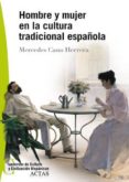 HOMBRE Y MUJER EN LA CULTURA TRADICIONAL ESPAOLA di CANO HERRERA, MERCEDES 