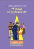 49 PERSONAJES QUE ENCONTRARON SU AUTOR de JARDIEL PONCELA, ENRIQUE 