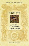 DEREJ JOJMA: EL CAMINO DE LA SABIDURIA de LUZZATTO, RABI MOSHE JAIM 
