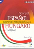 ESPAOL PARA HABLANTES DE HUNGARO: SPANYOL=ESPAOL/HUNGARO=MAGYAR di RUPPL, ZSUZSANNA 