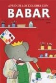 APRENDE LOS COLORES CON BABAR de BRUNHOFF, LAURENT 