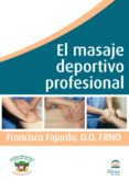 EL MASAJE DEPORTIVO PROFESIONAL (DVD) de FAJARDO RUIZ, FRANCISCO 