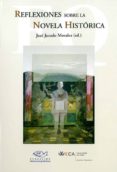 REFLEXIONES SOBRE LA NOVELA HISTORICA di JURADO MORALES, JOSE 