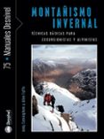 MONTAISMO INVERNAL: TECNICAS BASICAS PARA EXCURSIONISTAS Y ALPIN ISTAS di CUNNINGHAM, ANDY 