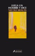 LLEGA UN HOMBRE Y DICE di KRAUSS, NICOLE 