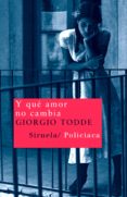 Y QUE AMOR NO CAMBIA di TODDE, GIORGIO 