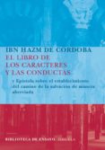 EL LIBRO DE LOS CARACTERES Y LAS CONDUCTAS de IBN HAZM, ALI B. AHMED 
