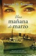 UNA MAANA DE MARZO de BARRERO, JOAQUIN M. 