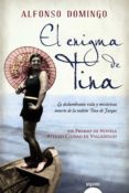 EL ENIGMA DE TINA (LIX PREMIO DE NOVELA ATENEO CIUDAD DE VALLADOL ID) de DOMINGO, ALFONSO 