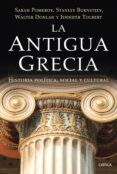 LA ANTIGUA GRECIA: HISTORIA POLITICA, SOCIAL Y CULTURAL (2 ED.) di VV.AA. 