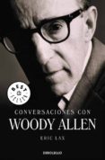 CONVERSACIONES CON WOODY ALLEN de LAX, ERIC 