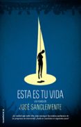 ESTA ES TU VIDA de SANCLEMENTE, JOSE 