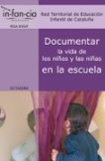 DOCUMENTAR LA VIDA DE LOS NIOS Y LAS NIAS EN LA ESCUELA di VV.AA. 