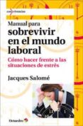 MANUAL PARA SOBREVIVIR EN EL MUNDO LABORAL de SALOME, JACQUES 