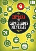 ENTRENA TUS CAPACIDADES MENTALES di VV.AA. 