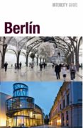 BERLIN 2016 (INTERCITY GUIDES) de CALVO, GABRIEL  TZSCHASCHEL, SABINE 