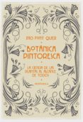 BOTANICA PINTORESCA: LA CIENCIA DE LAS PLANTAS AL ALCANCE DE TODO S de FONT QUER, PIO 