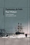 FANTASMAS DE HIELO di WATSON, PAUL 