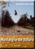 NOSTALGIA DE FUTURO di PETIT GRALLA, JOSE MARIA 