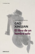 EL LIBRO DE UN HOMBRE SOLO de XINGJIAN, GAO 
