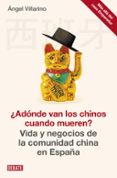 ADONDE VAN LOS CHINOS CUANDO MUEREN? de VILLARINO, ANGEL 