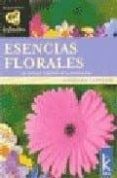 ESENCIAS FLORALES: EL MENSAJE CURATIVO DE LA NATURALEZA de ESPECHE, BARBARA 