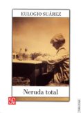 NERUDA TOTAL di SUAREZ, EULOGIO 