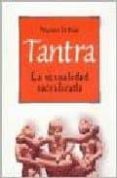 TANTRA: LA SEXUALIDAD SACRALIZADA de DEROSE, MAESTRO 