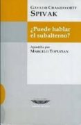 PUEDE HABLAR UN SUBALTERNO? di CHAKRAVORTY SPIVAK, GAYATRI 