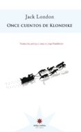 ONCE CUENTOS DE KLONDIKE di LONDON, JACK 