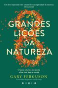 As Oito Grandes Lições Da Natureza: O Que A Natureza Nos Ensina Sobre
