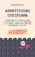 Asertividad Cotidiana: ¡desbloquea Tu Asertividad Y Confianza Deja De