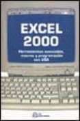 EXCEL 2000: HERRAMIENTAS AVANZADAS, MACROS Y PROGRAMACION CON VBA di FERNANDEZ PASCUAL, GEMA  BALCHI TENDERO, JESUS 