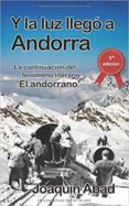 Y LA LUZ LLEG A ANDORRA di ABAD, JOAQUIN 