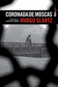 CORONADA DE MOSCAS di GLANTZ, MARGO 