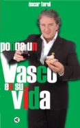 PONGA UN VASCO EN SU VIDA de TEROL, OSCAR 